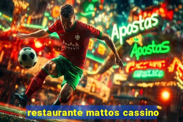 restaurante mattos cassino